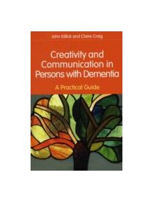 Creativity and Communication in Persons with Dementia - 9527 - 9781849051132