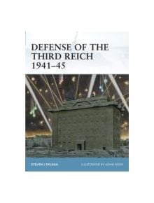 Defense of the Third Reich 1941-45 - 8631 - 9781849085939