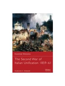 The Second War of Italian Unification 1859-61 - 8631 - 9781849087872