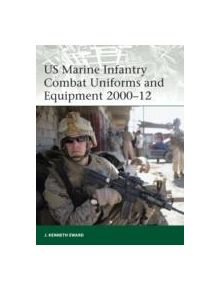 US Marine Infantry Combat Uniforms and Equipment 2000-12 - 8631 - 9781849087995