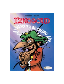 Iznogoud Vol. 13: I Want to be Caliph Instead of the Caliph - 9781849183109