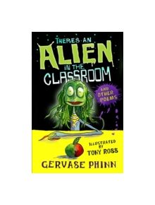 There's an Alien in the Classroom - and Other Poems - 9781849392020