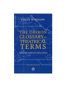 Oberon Glossary of Theatrical Terms - 9781849430913