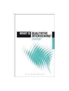 What is Qualitative Interviewing? - 9781849668095