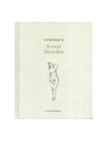 Turner's Secret Sketches - 9781849760850