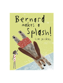 Bernard Makes A Splash! - 9781849766609