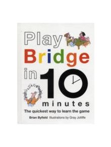 Play Bridge in 10 Minutes - 9781849940160