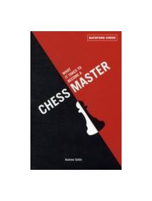 What It Takes to Become a Chess Master - 9781849940269