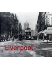 Liverpool Then and Now - 9781849940412