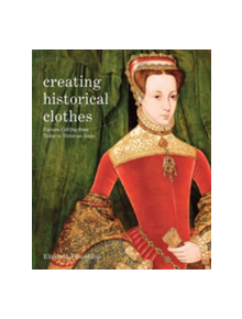 Creating Historical Clothes - 9781849940481