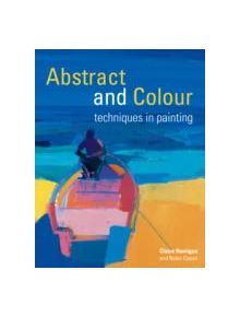 Abstract and Colour Techniques in Painting - 9781849940740