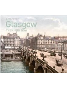 Batsford's Glasgow Then and Now - 9781849940757