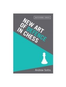 New Art of Defence in Chess - 9781849941600