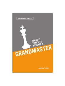 What it Takes to Become a Grandmaster - 9781849943390