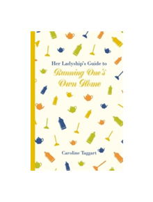 Her Ladyship's Guide to Running One's Home - 9781849943789