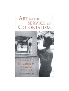 Art in the Service of Colonialism - 9781850438519