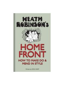 Heath Robinson's Home Front - 9781851244447