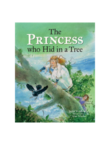 The Princess who Hid in a Tree - 9781851245185