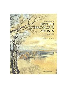 Dict of British Watercolour Artists, The: Up to 1920 Vol Ii (m-z) - 9781851494279