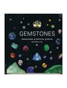 Gemstones: Understanding, Identifying, Buying - 9781851496303