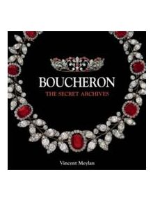 Boucheron: the Secret Archives - 9781851496679