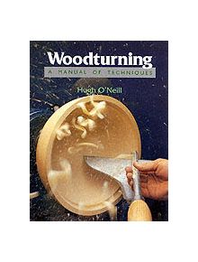 Woodturning - A Manual of Techniques - 9781852237233