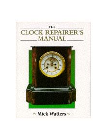 Clock Repairer's Manual - 9781852239602