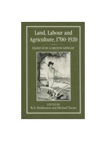 Land, Labour and Agriculture, 1700-1920 - 9781852850425