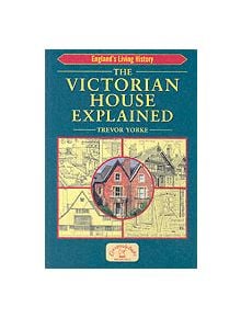 The Victorian House Explained - 9781853069437