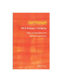 Get Through FRCA Primary: 710 MCQs - 9781853156663