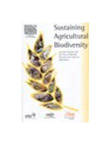 Sustaining Agricultural Biodiversity - 9781853390302