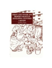 Urban Land Tenure and Property Rights in Developing Countries - 9781853394003