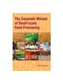 The Complete Manual of Small-scale Food Processing - 9781853397653