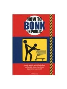 How to Bonk in Public - 9781853758171