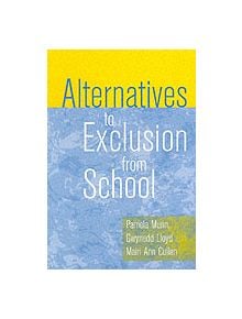 Alternatives to Exclusion from School - 9781853964572