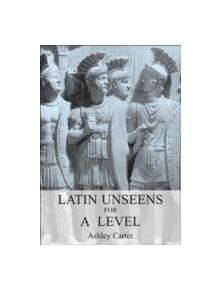 Latin Unseens for A Level - 9781853996818