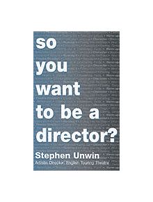 So You Want To Be A Theatre Director - 9781854597793