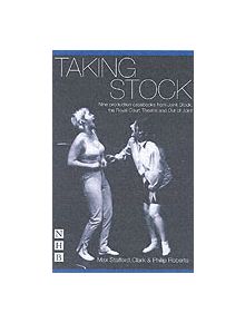 Taking Stock: The Theatre of Max Stafford Clark - 9781854598400