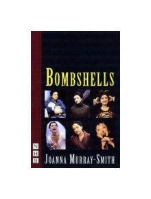 Bombshells: Six Monologues for Women - 9781854598509