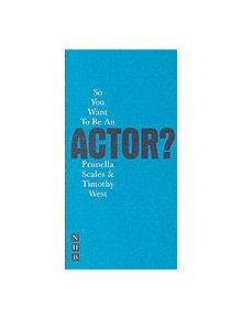 So You Want To Be An Actor - 9781854598790