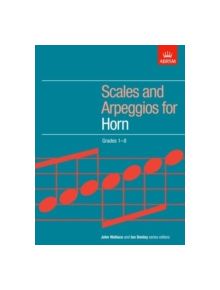 Scales and Arpeggios for Horn, Grades 1-8 - 9781854728500