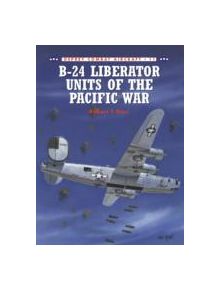 B-24 Liberator Units of the Pacific War - 9781855327818