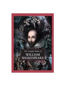 The Complete Works of William Shakespeare - 9781855349971