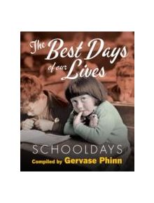 Schooldays: Best Days of Our Lives - 9781855683471