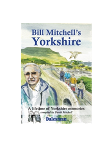 Bill Mitchell's Yorkshire - 9781855683549