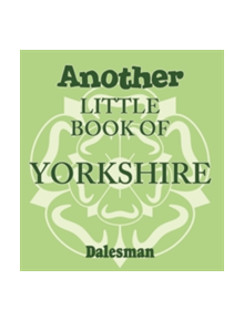 Another Little Book of Yorkshire - 9781855683648