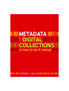 Metadata for Digital Collections - 9781856047715