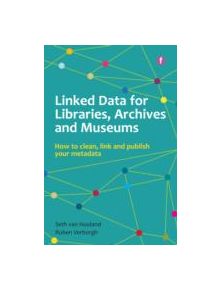 Linked Data for Libraries, Archives and Museums - 9781856049641