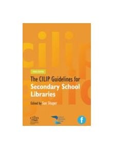 CILIP Guidelines for Secondary School Libraries - 9781856049696