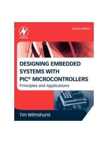 Designing Embedded Systems with PIC Microcontrollers - 9781856177504